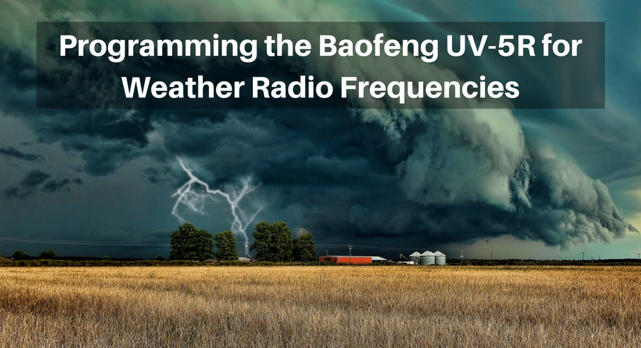 Programming the Baofeng UV5R for Weather Radio Frequencies