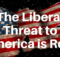 liberal threat to America