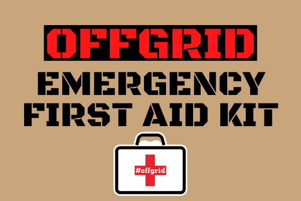 survival, preparedness, shtf, prepper, off grid, first aid kit, EDC