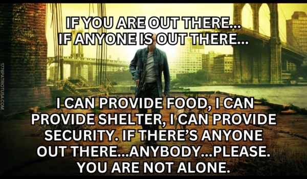 I Am Legend, If you are out there, anyone, I have food, I have security, You are not alone, preparedness, shtf, prepare, prepared, 